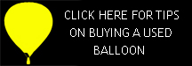 If you are looking to buy a used balloon there are some good tips here to help you in your decision making.